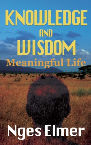 Knowledge and Wisdom Meaningful Life