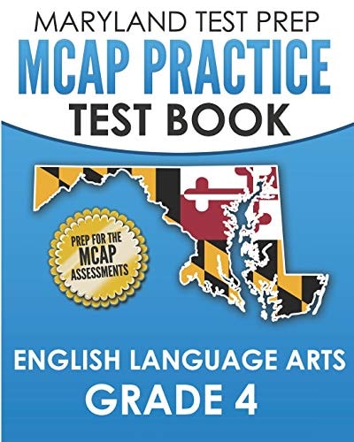 MARYLAND TEST PREP MCAP Practice Test Book English Language Arts Grade 4 Preparation for the MCAP ELA/Literacy Assessments