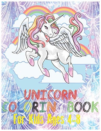 Unicorn Coloring Book for Kids Ages 4-8 A Amazing Cute Coloring Book with Magical Unicorns for Kids .