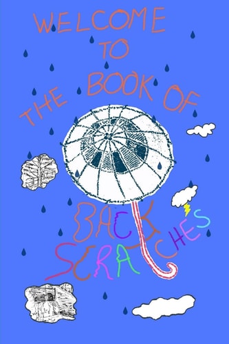 The Book of Back Scratches Into the Blue Hole