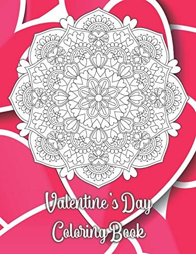Valentine's Day Coloring Book 19 Romantic Mandalas with a Great Love Quote on Every Page - The Best Valentine's Day Coloring Book