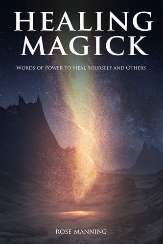 Healing Magick Words of Power to Heal Yourself and Others