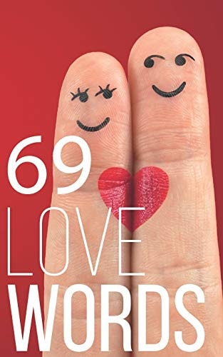 69 Love Words - You Want to Say to Your Beloved One -