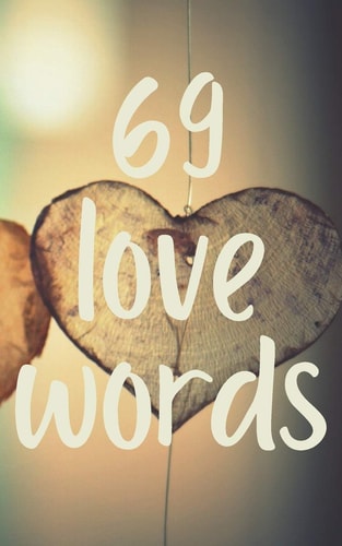 69 Love Words - You Want to Say to Your Beloved One -