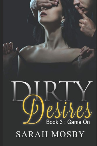 Dirty Desires Book Three Game on