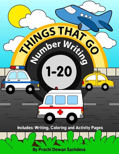 Things That Go - Number Writing - 1 To 20 Preschool / Home Learning Book with Writing Practice, Coloring Pages, Activity Workbook with Land, Air and Water Vehicles ... Fun Learning for Preschool Kids Ages 2 To 5