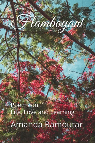 Flamboyant Poems on Life, Love and Learning