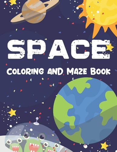 Space Coloring and Maze Book Simple Activity Book for Kids (Planets, Stars, Rocket, Astronauts)