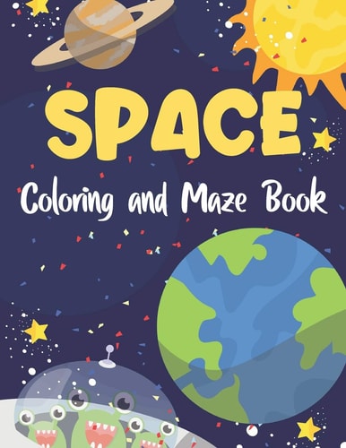 Space Coloring and Maze Book Simple Activity Book for Kids (Planets, Stars, Rocket, Astronauts)