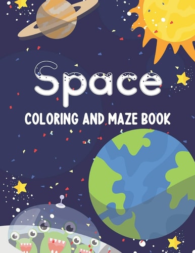 Space Coloring and Maze Book Simple Activity Book for Kids (Planets, Stars, Rocket, Astronauts)