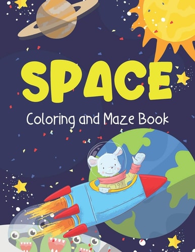 Space Coloring and Maze Book Simple Activity Book for Kids (Planets, Stars, Rocket, Astronauts)