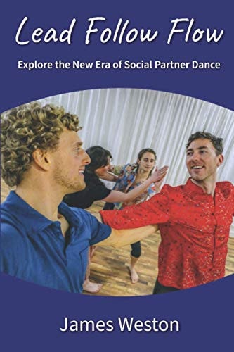 Lead Follow Flow Explore the New Era of Social Partner Dance