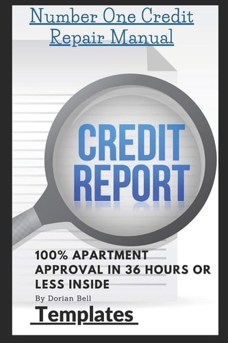Number One Credit Repair Templates Step by Step Guide to Repair Credit Plus 100% Apartment Approval in 36 Hours