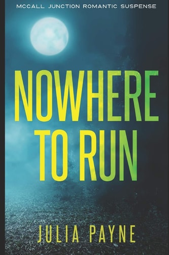 Nowhere to Run McCall Junction Romantic Suspense Book 1