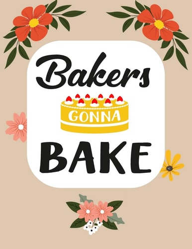 Bakers Gonna Bake Recipe Book To Write In Your Own Recipes
