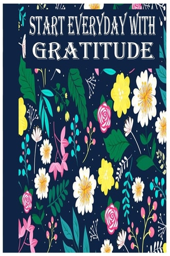 Start Every Day with Gratitude Cultivate a Daily Attitude of Gratitude