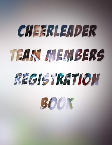 Cheerleader Team Members Registration Book Registration Book for CHEERLEADING Names, Addresses and Contact Details 8,5 "x 11" 100 Pages