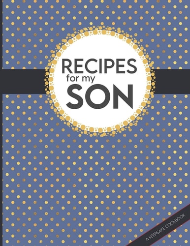 Recipes For My Son Big Empty Recipe Cookbook As Keepsake Gift For Your Son