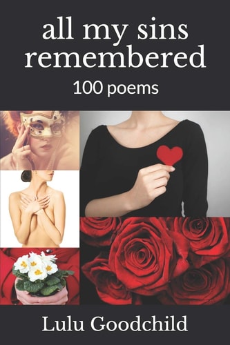 All My Sins Remembered 100 Poems