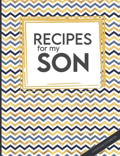 Recipes For My Son Big Empty Recipe Cookbook As Keepsake Gift For Your Son To Write In