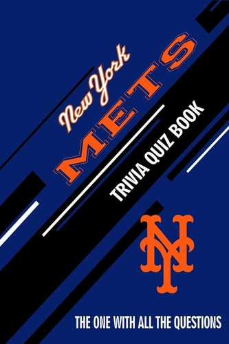 New York Mets Trivia Quiz Book The One With All The Questions