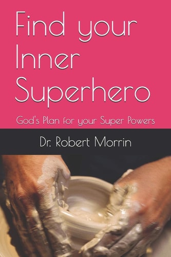 Find Your Inner Superhero God's Plan for Your Super Powers