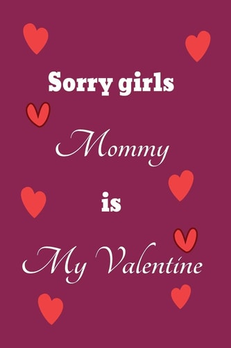 Sorry Girls Mommy is My Valentine Funny Valentines Day Gift for Him, Special i Love You Gift for Boyfriend