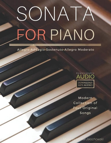 Sonata For Piano / With Downloadable AUDIO Modern Collection of Four Original Songs