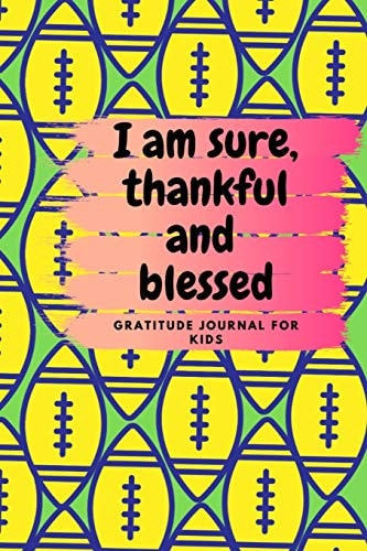 Iam Sure, Thankful and Blessed