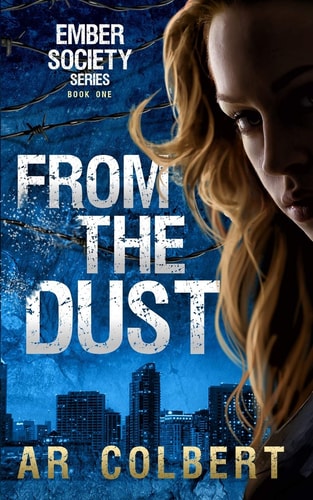 From the Dust A Dystopian Novel