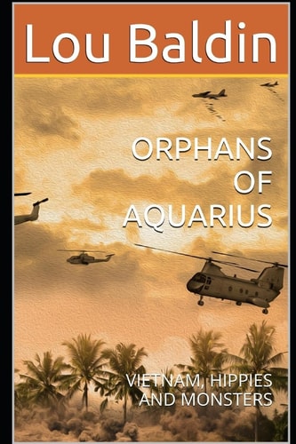 Orphans of Aquarius Vietnam, Hippies and Monsters