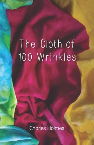 The Cloth of 100 Wrinkles