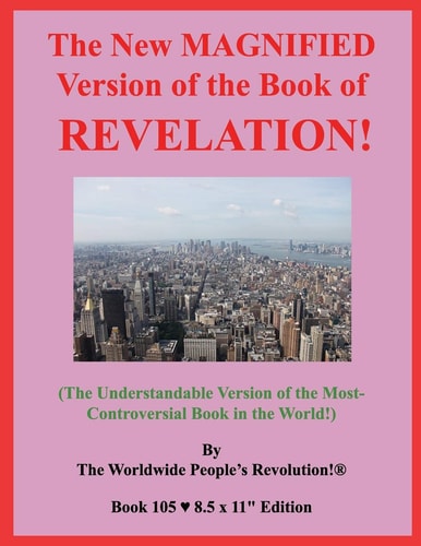 The New MAGNIFIED Version of the Book of REVELATION! (The Understandable Version of the Most-Controversial Book in the World!)