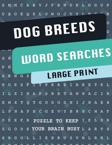 Dog Breeds Word Search Puzzle Book Discover More Than 400 Dog Breeds & Crossbreeds - 8.5 X 11 Inches, 50 Pages - Gift for Word Puzzles Lovers