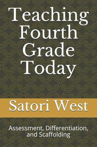 Teaching Fourth Grade Today Assessment, Differentiation, and Scaffolding