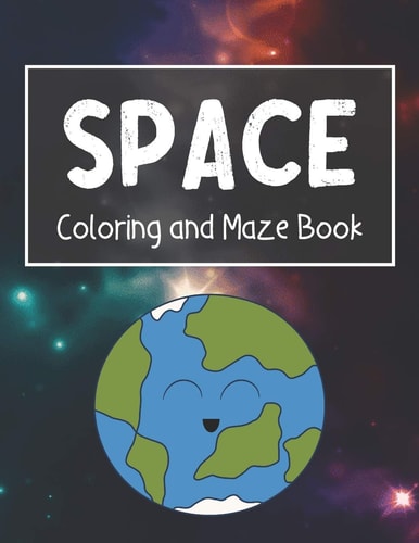Space Coloring and Maze Book Simple Activity Book for Kids (Planets, Stars, Rocket, Astronauts)
