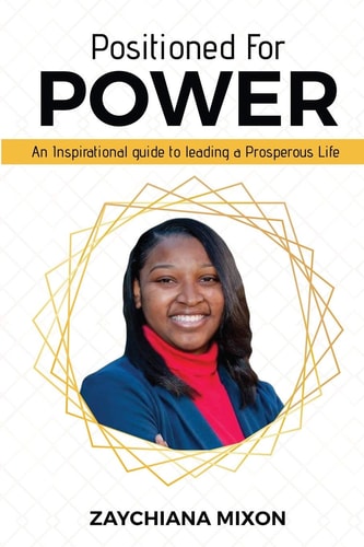 Positioned for Power An Inspirational Guide to Leading a Prosperous Life