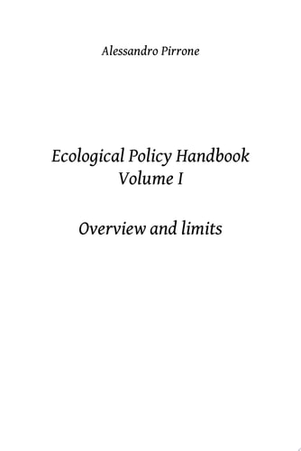 Ecological Policy Handbook - Vol. I Overview and Limits