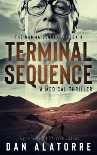 Terminal Sequence: the Gamma Sequence, Book 3 A Medical Thriller