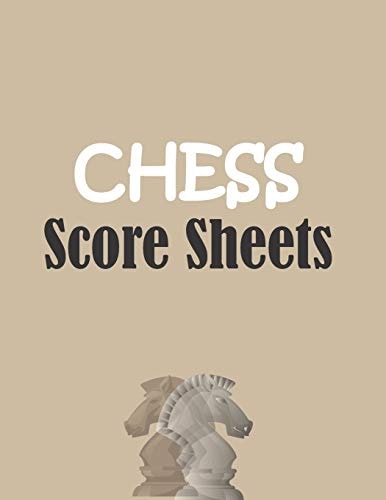 Chess Score Sheets 120 Pages 8.5 X 11 Inches