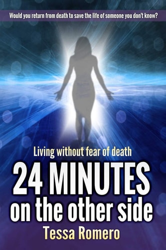 24 Minutes On The Other Side Living Without Fear of Death