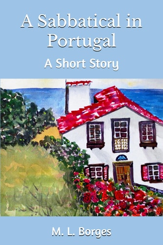 A Sabbatical in Portugal A Short Story
