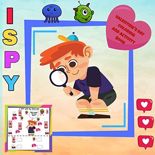 I Spy Valentine's Day Coloring and Activity Book Funny Valentine's Day Gifts for Kids /cute Animals Coloring Book for Kids Ages 2-3-4-5-6-7-8-9-10