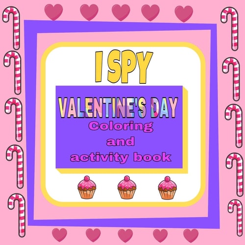 I Spy Valentine's Day Coloring and Activity Book Funny Valentine's Day Gifts for Kids /cute Animals Coloring Book for Kids Ages 2-3-4-5-6-7-8-9-10