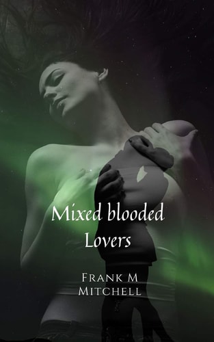 Mixed Blooded Lovers