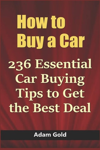 How to Buy a Car 236 Essential Car Buying Tips to Get the Best Deal