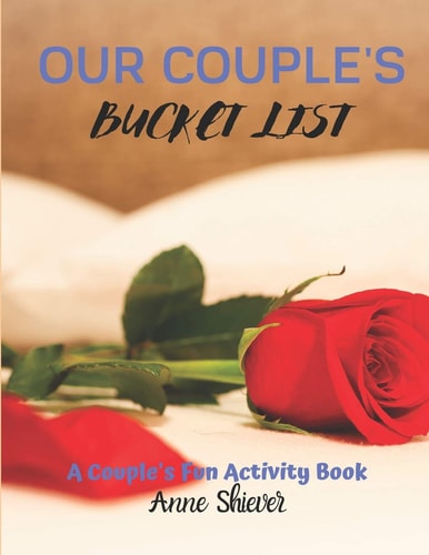 Our Couples Bucket List A Cool Fun Activity Book for Couples to Plan Bucket List Activities and Get-To-Know Each Other More Intimately for Personal Growth!