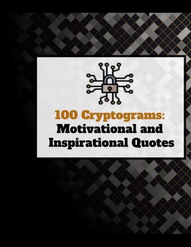 100 Cryptograms Motivational and Inspirational Quotes Large Print Cryptograms
