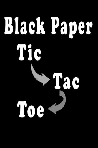 Black Paper Tic Toc Toe 110 Game Sheets Over1000 Strategic and Thinking Creativity Game, For Kids and Adults 6"x 9"