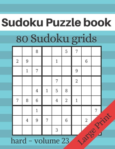 Sudoku Puzzle Book - 80 Sudoku Grids - Large Print Level of Difficulty Hard - Sudoku Puzzle Game Book for Adults - Volume 23 - 8.5x11 Inches